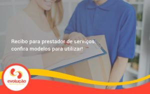 Recibo Para Prestador De Serviços Evolucao - Evolução Gestão Empresarial